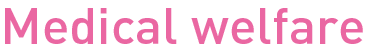 Medical welfare